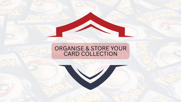 Organise & Store Your Pokémon Card Collection